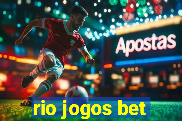 rio jogos bet